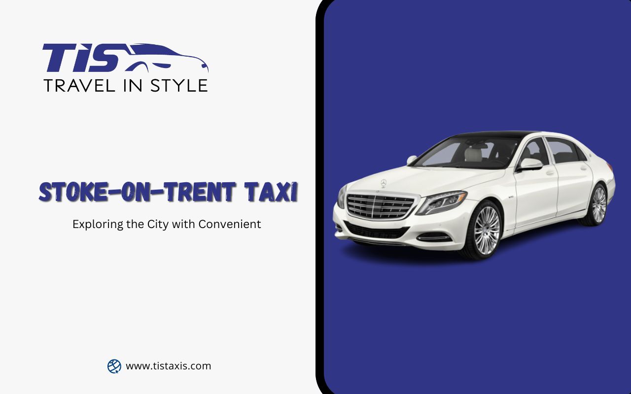 Exploring the City with Convenient Stoke-on-Trent Taxi Services