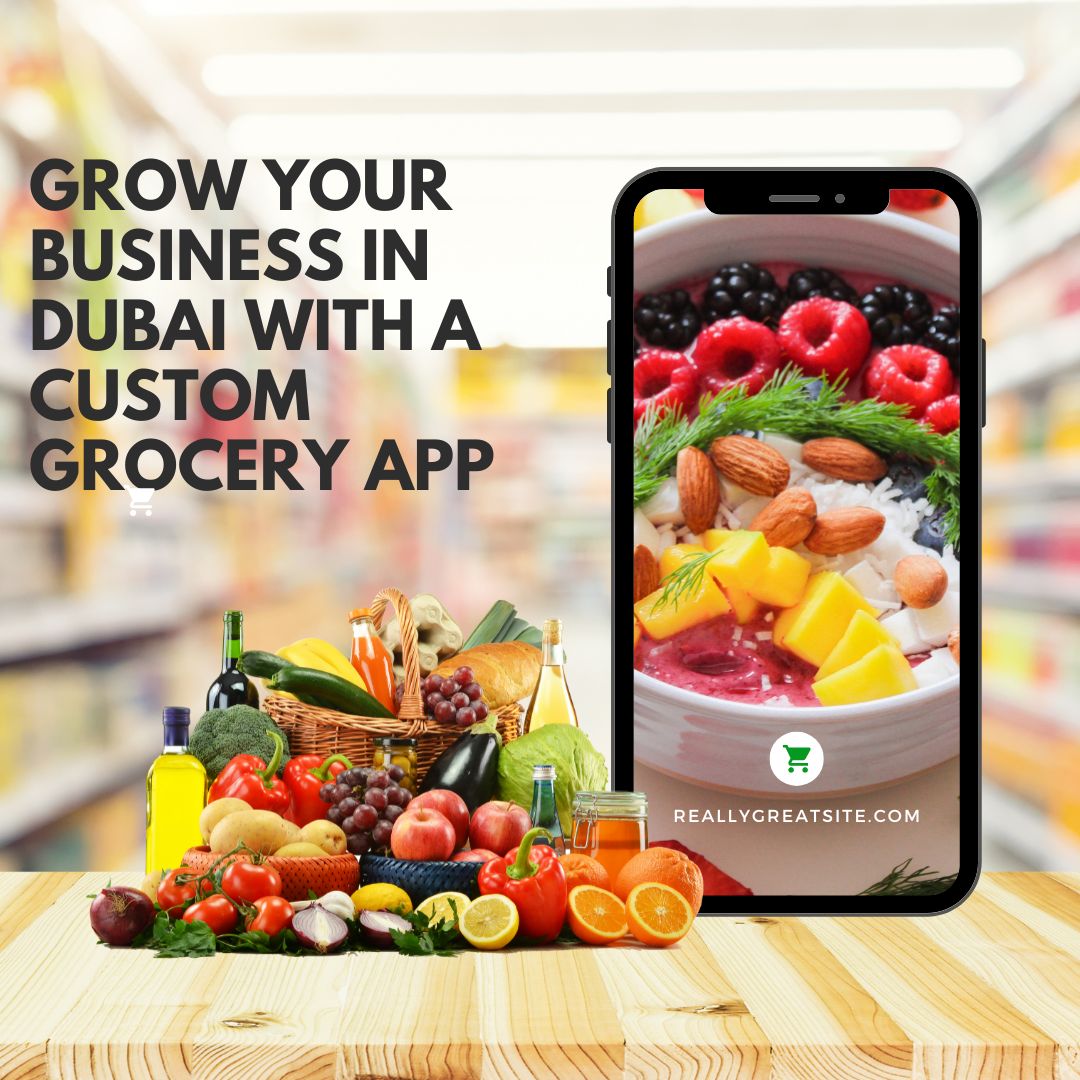 Grow Your Business in Dubai with a Custom Grocery App