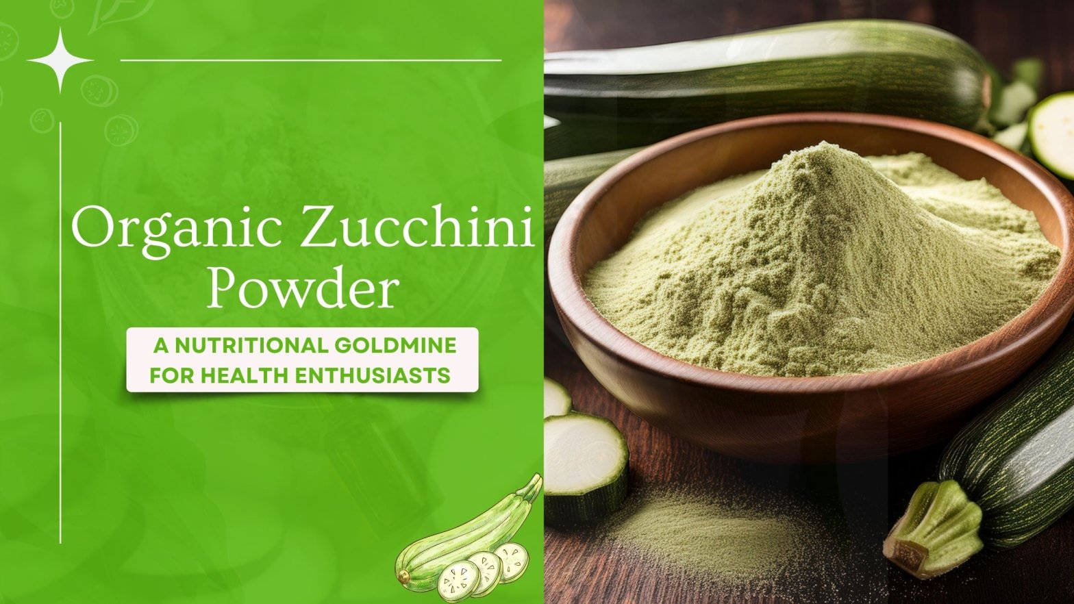 Organic Zucchini Powder.