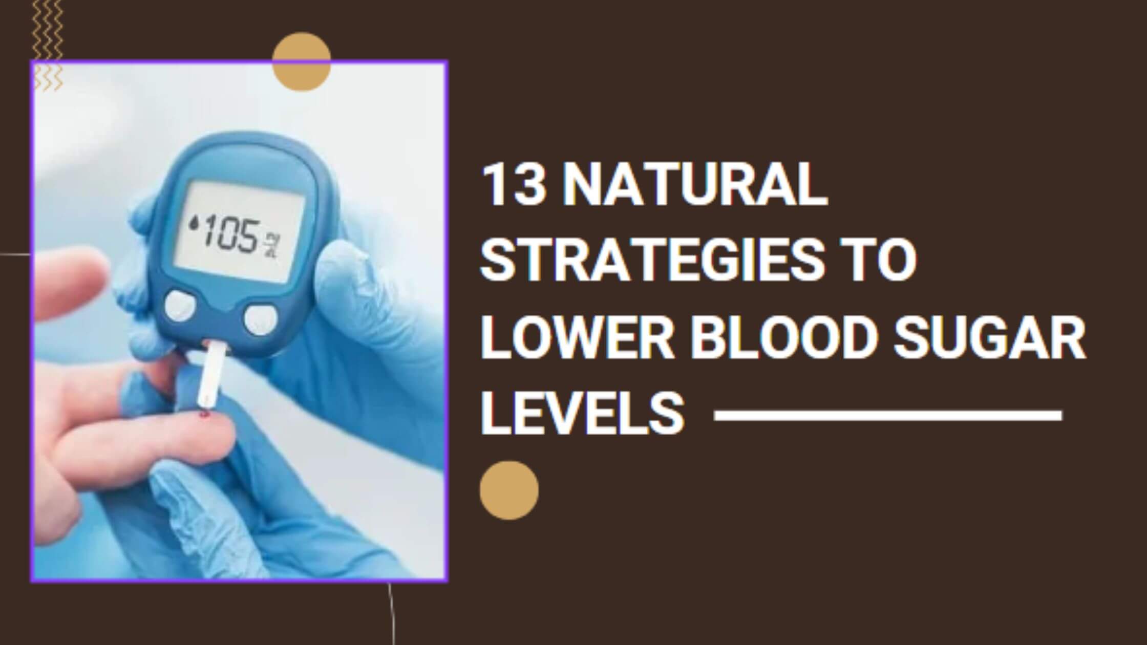 13 Natural Strategies to Lower Blood Sugar Levels