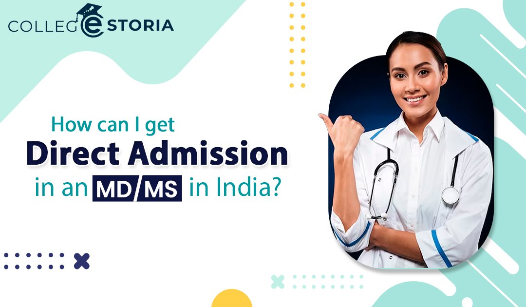 How Can I Get Direct Admission in MD MS in India