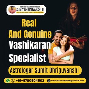 Vashikaran  Specialist Real  And Genuine