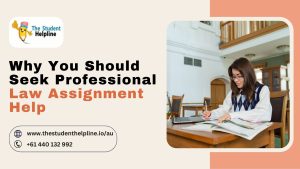 Why You Should Seek Professional Law Assignment Help