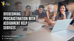 Overcoming Procrastination with Assignment Help Services