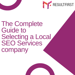 The Complete Guide to Selecting a Local SEO Services company