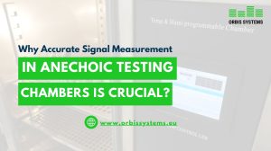 Why Accurate Signal Measurement  in Anechoic Testing Chambers is Crucial