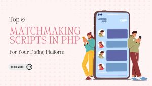 matchmaking-scripts-in-php-for-your-dating-platform