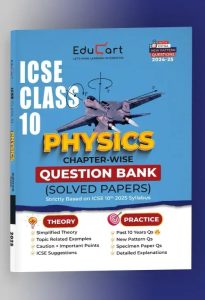 Educart ICSE Class 10 Question Bank 2025 Physics