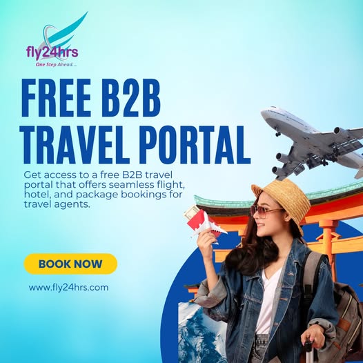 Your Ultimate Free B2B Travel Portal for Agents – Fly24hrs