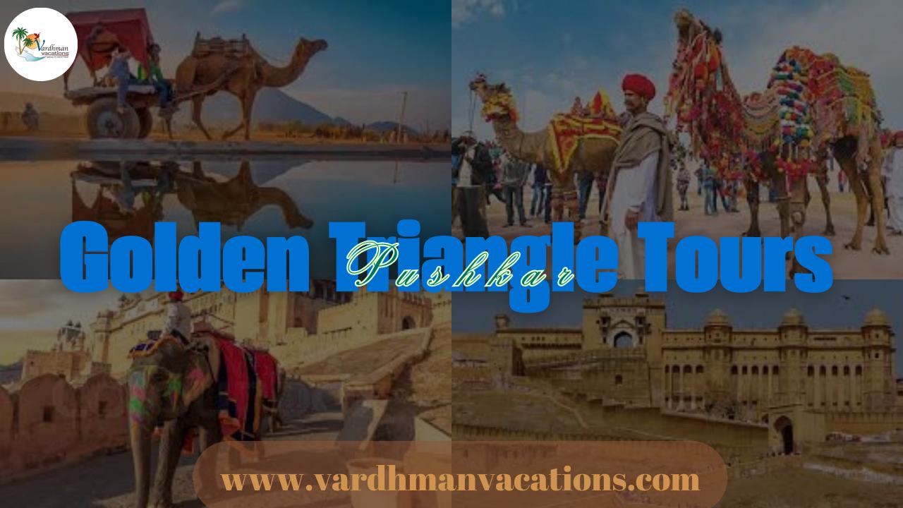 Golden Triangle Tour with Pushkar - India’s Ultimate Travel Experience