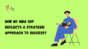 How My MBA SOP Reflects a Strategic Approach to Success